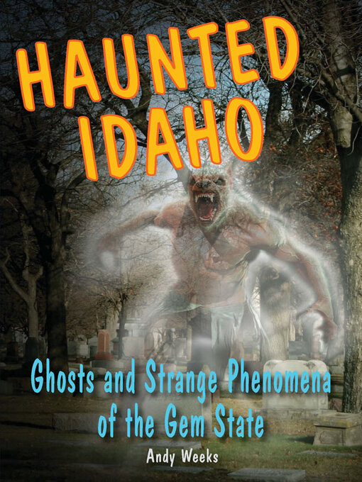Title details for Haunted Idaho by Andy Weeks - Wait list